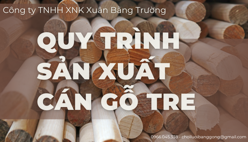 quy trinh san xuat can go tre